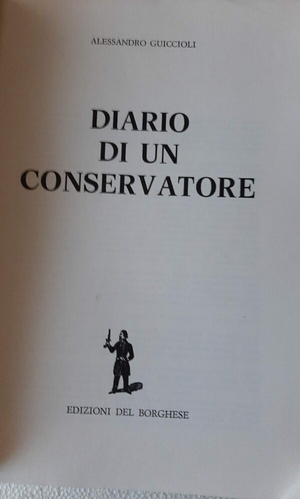 Diario Di Un Conservatore - Alessandro Guiccioli – Ed. Del Borghese Milano 1973