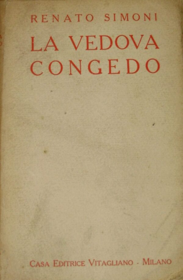 La Vedova Congedo - Renato Simoni - Ed. Vitagliano Milano 1921