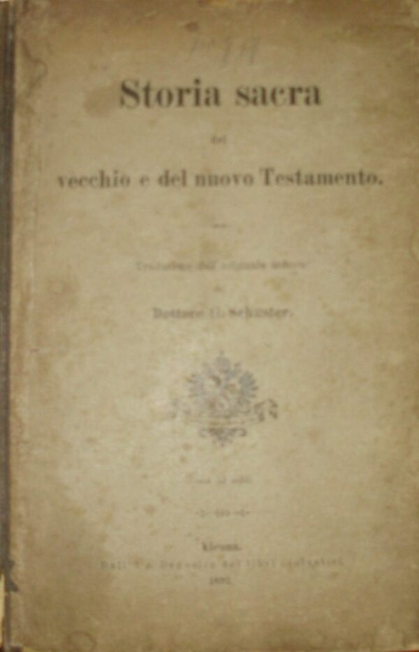 Storia Sacra del Vecchio e Nuovo Testamento - G. Schuster - Ed. Vienna 1892