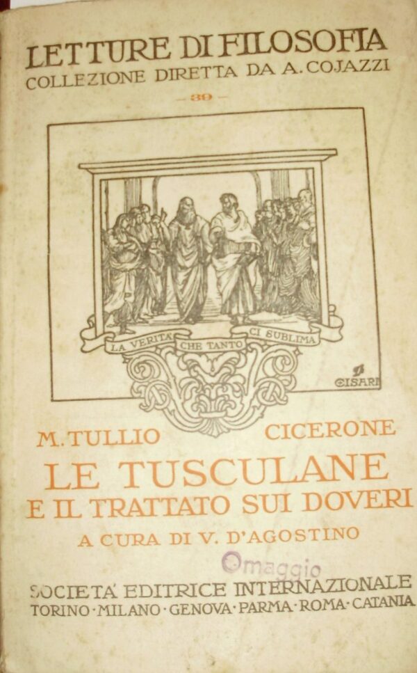 Le Tusculane E Il Trattato Sui Doveri - Marco Tullio Cicerone - Ed. SEI Società Editrice Internazionale Torino 1934