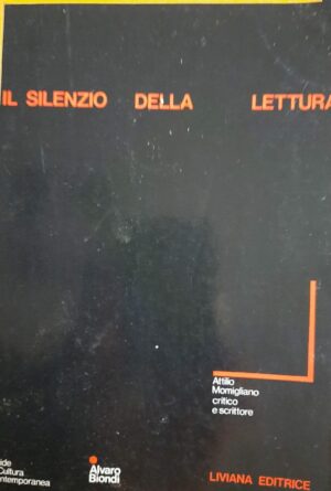 Il Silenzio Della Lettura - Alvaro Biondi - Ed. Liviana 1981