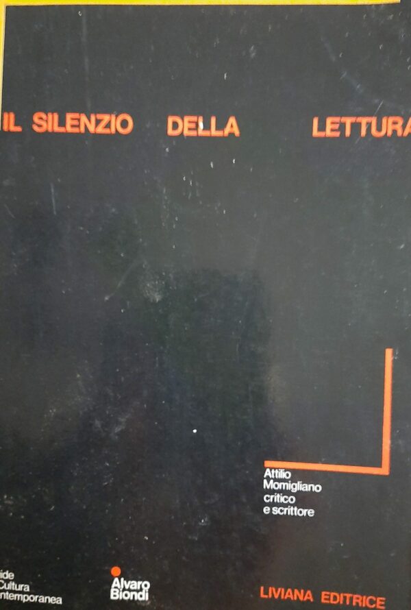 Il Silenzio Della Lettura - Alvaro Biondi - Ed. Liviana 1981