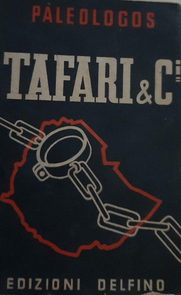 Tafari & C. - Costantino Paleologos - Ed. Delfino Trieste 1938