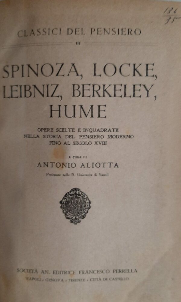 Spinoza, Locke, Leibniz, Berkeley, Hume - Antonio Aliotta - Ed. Francesco Perrella & C. Napoli 1924