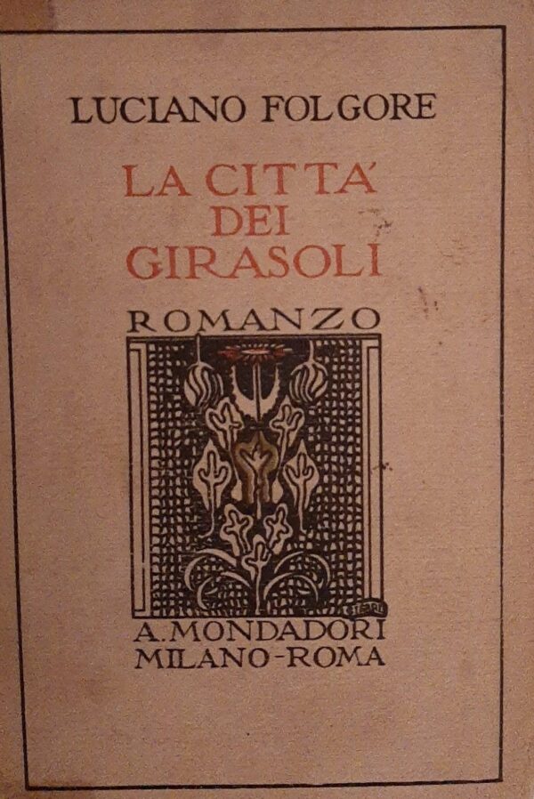 La Città Dei Girasoli - Luciano Folgore - Ed. Mondadori Milano 1924