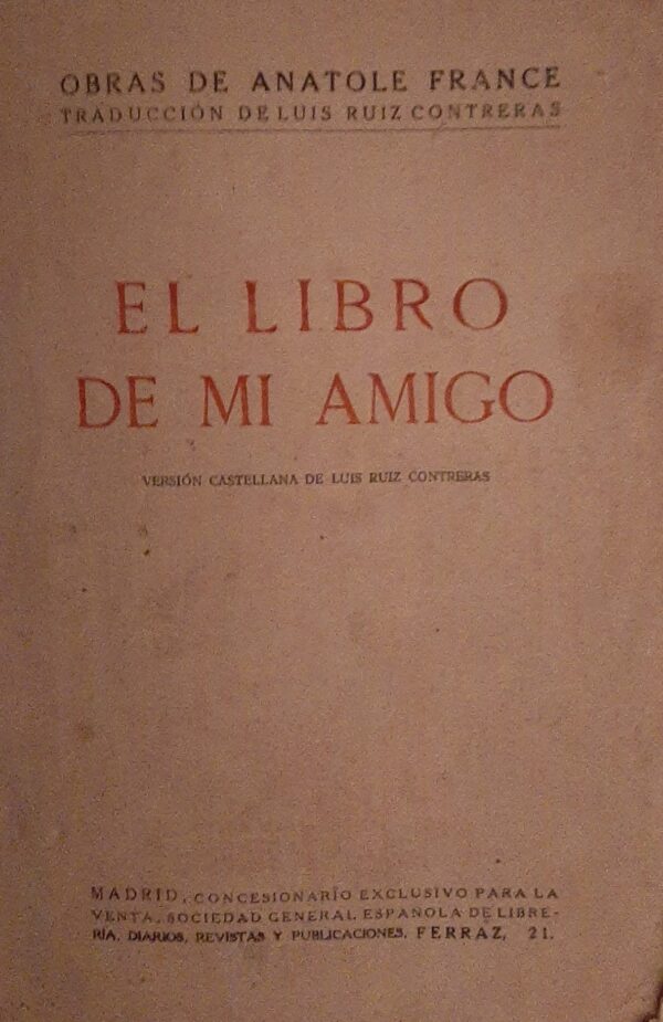 El Libro De Mi Amigo - Anatole France - Ed. Ferraz Madrid 1975