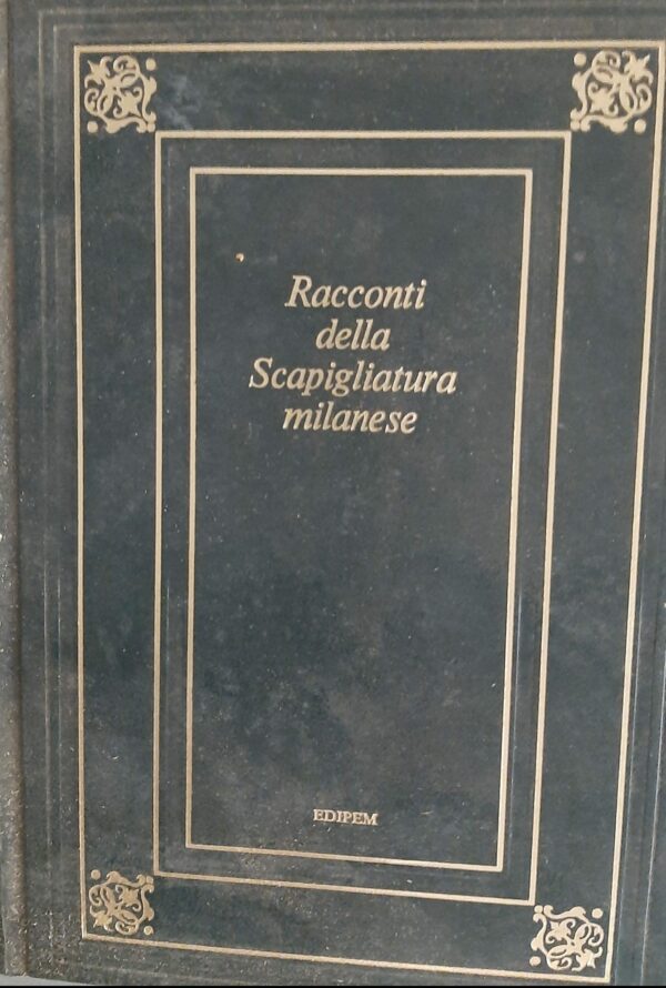 Racconti Della Scapigliatura Milanese - Giuseppe Rovani - Ed. Edipem 1973