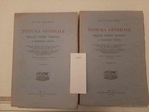 Tintura Generale Delle Fibre Tessili E Materie Affini (2 Volumi) - Luigi Rinoldi - Ed. Roma 1934