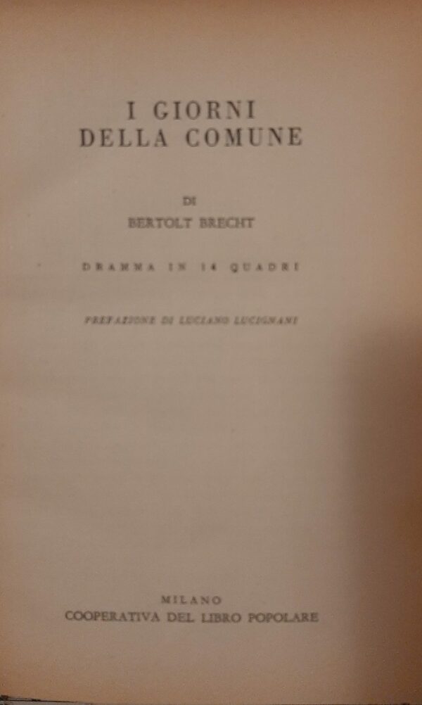 I Giorni Della Comune - Bertolt Brecht - Ed. Cooperativa Del Libro Popolare Milano 1954