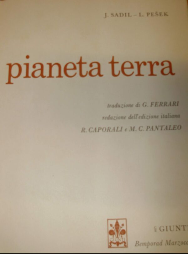 Pianeta Terra - J. Sadil / L. Pešek - Ed. Giunti Bemporad Marzocco Firenze 1970