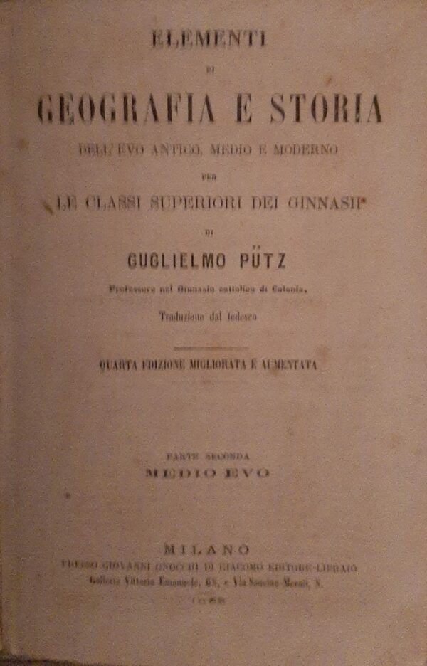 Elementi Di Geografia E Storia - Guglielmo Pütz - Ed. Giovanni Gnocchi Di Giacomo Milano 1868
