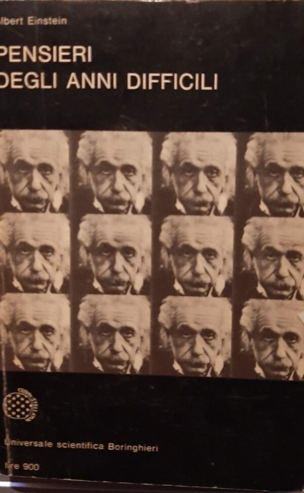 Pensieri Degli Anni Difficili - Albet Einstein - Ed. Boringhieri Torino 1965