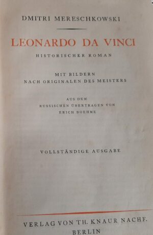 Leonardo Da Vinci - Dmitri Mareschkowski - Ed. Droemer Knaur Nachf Berlin 1950