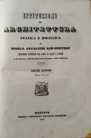 Istituzioni Di Architettura Statica E Idraulica - Nicola Cavalieri San-Bertolo - Ed. Tipografia Fratelli Negretti Mantova 1831