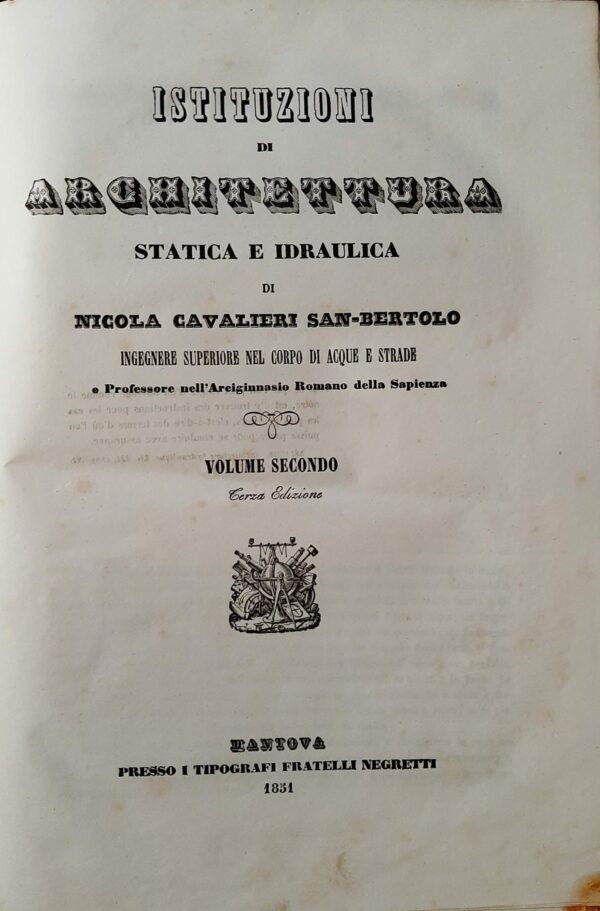 Istituzioni Di Architettura Statica E Idraulica - Nicola Cavalieri San-Bertolo - Ed. Tipografia Fratelli Negretti Mantova 1831