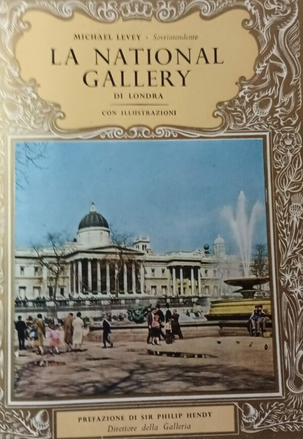 La National Gallery Di Londra - Michael Levey - Ed. Pitkin 1963