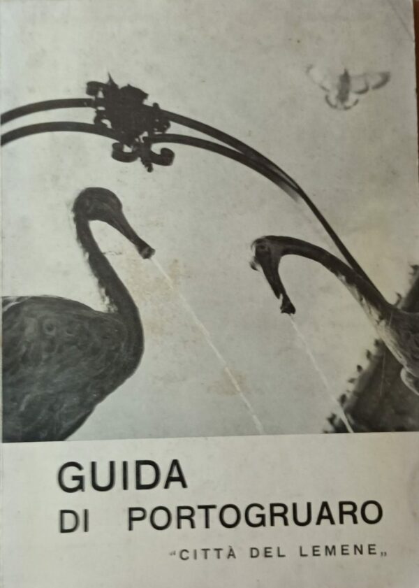 Guida Di Portogruaro. Città Del Lemene - Autori Vari - Ed. Tipografia Castion Portogruaro 1963