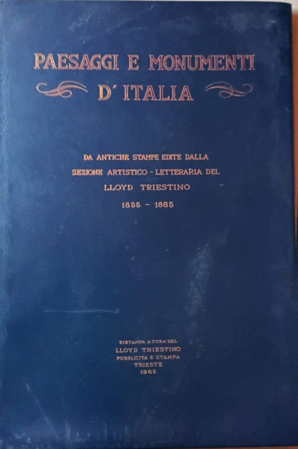 Paesaggi E Monumenti D'Italia - Lloyd Triestino - Ed. Lloyd Triestino Trieste 1962