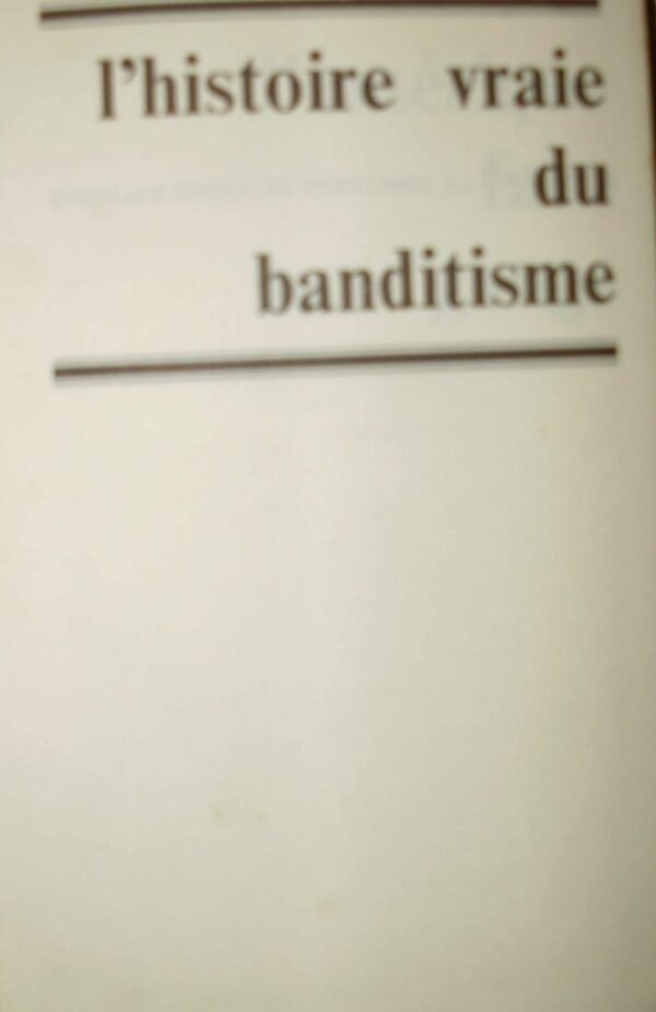L'Histoire Vraie Du Banditisme. L'Amérique Face Aux Gangs - André Valmont - Ed. Saint Clair 1966