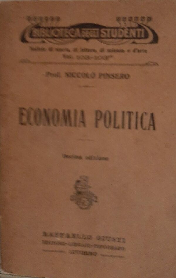 Economia Politica - Niccolò Pinsero - Ed. Raffaello Giusti Livorno 1922