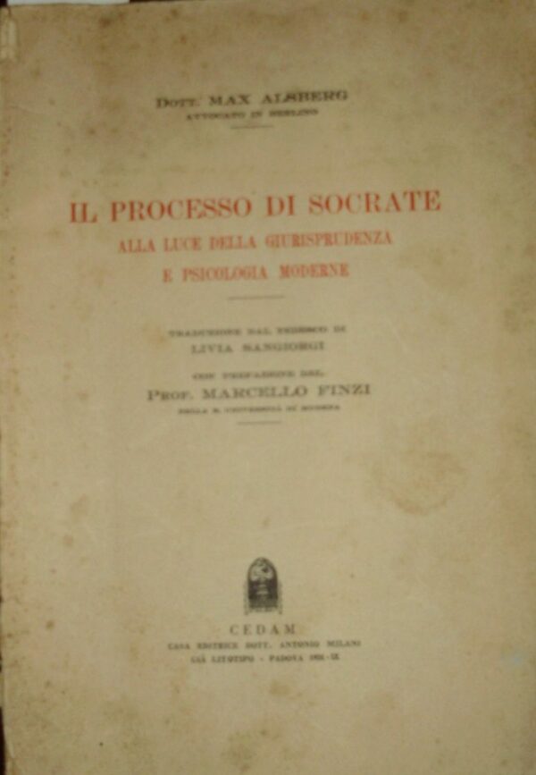 Il Processo Di Socrate - Max Alsberg - Ed. C.E.D.A.M. Casa Editrice Dott. Antonio Milani Padova 1931