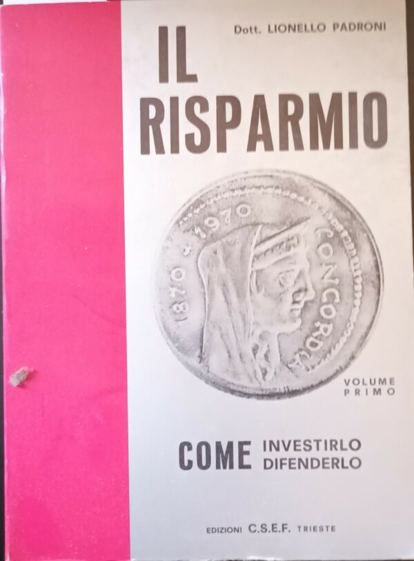 Il Risparmio - Lionello Padroni - Ed. C.S.E.F. Trieste 1971