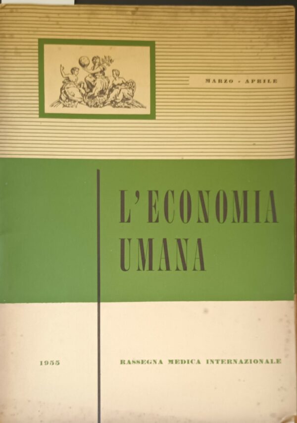 L'Economia Umana. Rassegna Medica Internazionale - Autori Vari - Ed. Tipografia A. Cazzaniga Milano 1954