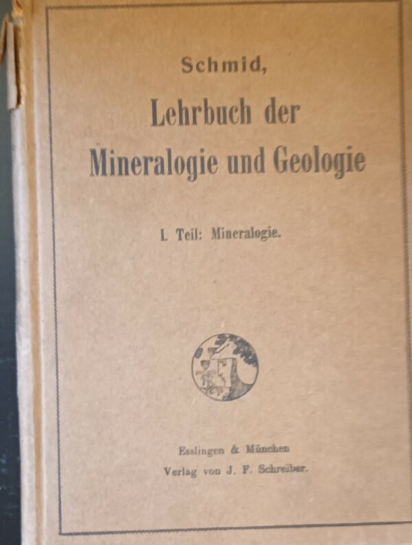 Lehrbuch Der Mineralogie Und Geologie - Bastian Schmid - Ed. J. F. Schreiber Esslingen 1915