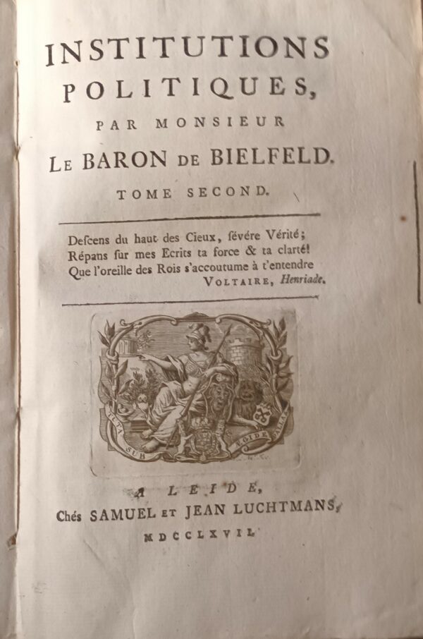 Institutions Politiques. Par Monsieur Le Baron De Bielfeld - Jacob Friedrich Freiherr Von Bielfeld - Ed. Samuel Et Jean Luchtmans A Leide 1767