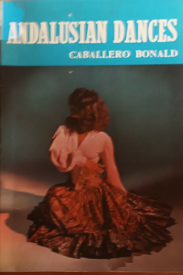 Andalusian Dances - Jose Manuel Caballero Bonald - Ed. Noguer Barcellona 1957