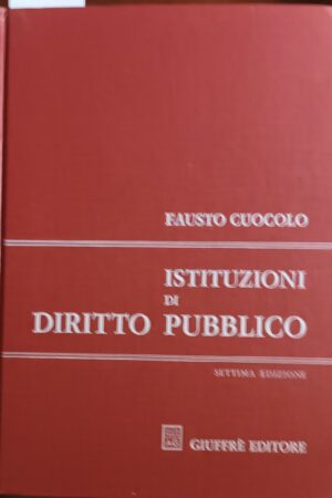 Istituzioni Di Diritto Pubblico - Fausto Cuocolo - Ed. A. Giuffrè Milano 1992