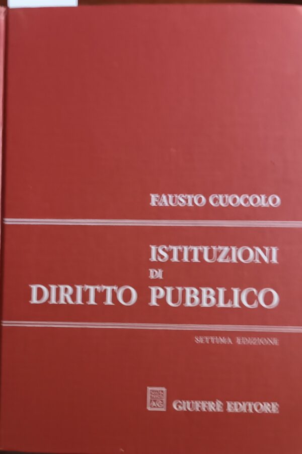 Istituzioni Di Diritto Pubblico - Fausto Cuocolo - Ed. A. Giuffrè Milano 1992