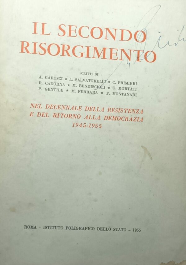 Il Secondo Risorgimento - Autori Vari - Ed. Istituto Poligrafico Dello Stato Roma 1955