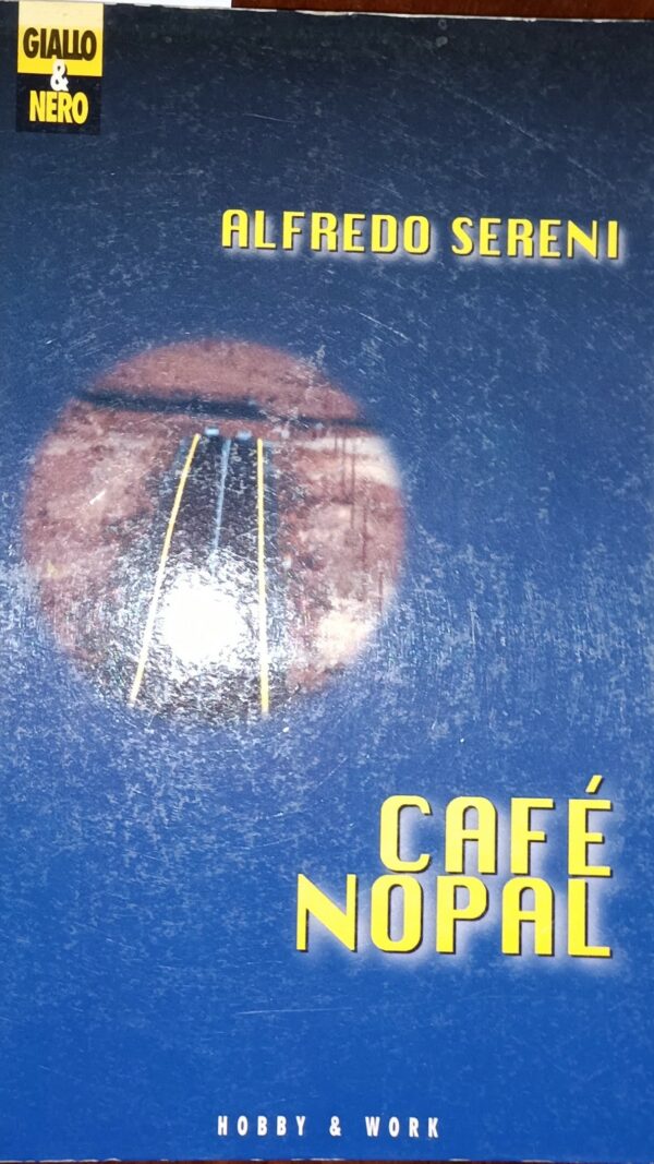 Cafè Nopal -  Alfredo Sereni - Ed. Hobby & Work 1999