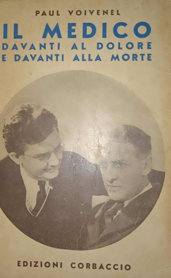 Il Medico Davanti Al Dolore E Davanti Alla Morte - Paul Voivenel - Ed. Corbaccio Milano 1938