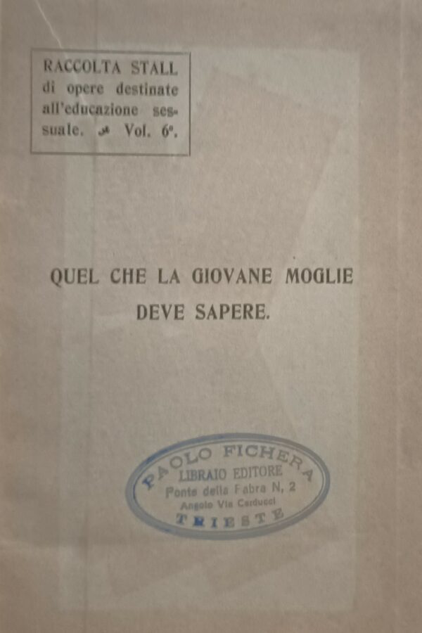 Quel Che La Giovane Moglie Deve Sapere - Emma F. Angell Drake - Ed. S.T.E.N. Società Tipografica Editrice Nazionale Torino 1919