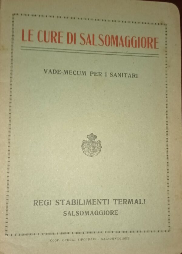 Le Cure Di Salsomaggiore. Vade-Mecum Per I Sanitari - Autori Vari - Ed. Coop. Operai Tipografi Salsomaggiore 1920