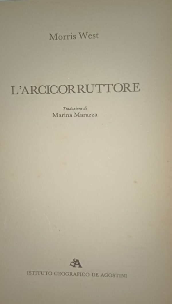 L'Arcicorruttore - Morris West - Ed. DeAgostini Novare 1987