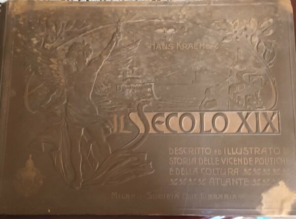 Il Secolo XIX Descritto E Illustrato. Storia Delle Vicende Politiche E Della Cultura - Hans Kraemer - Ed. Società Editrice Libraria Milano 1905 - immagine 2