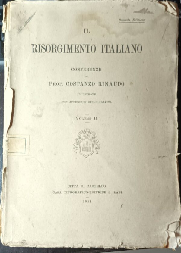 Il Risorgimento Italiano - Costanzo Rinaudo - Ed. Casa Tipografico S. Lapi Città Di Castello 1911