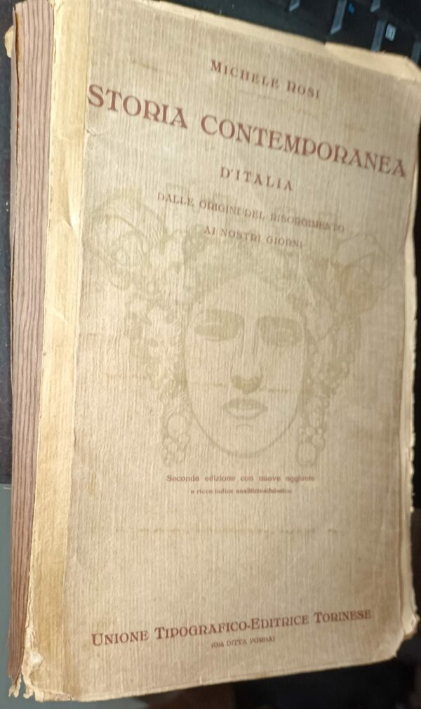 Storia Contemporanea D'Italia - Michele Rosi - Ed. UTET Unione Tipografico-Editrice Torinese Torino 1922