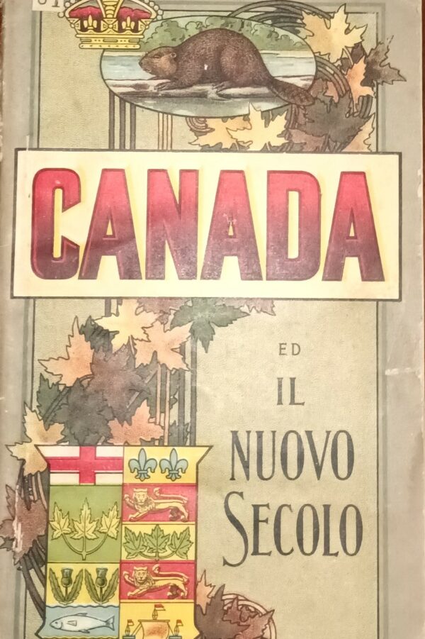 Canada Ed Il Nuovo Secolo - Sidney Fisher - Ed. Ottawa 1910