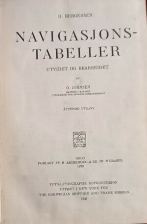 Navigasjonstabeller - H. Bergersen - Ed. The Norwegian Shipping And Trade Mission New York 1941