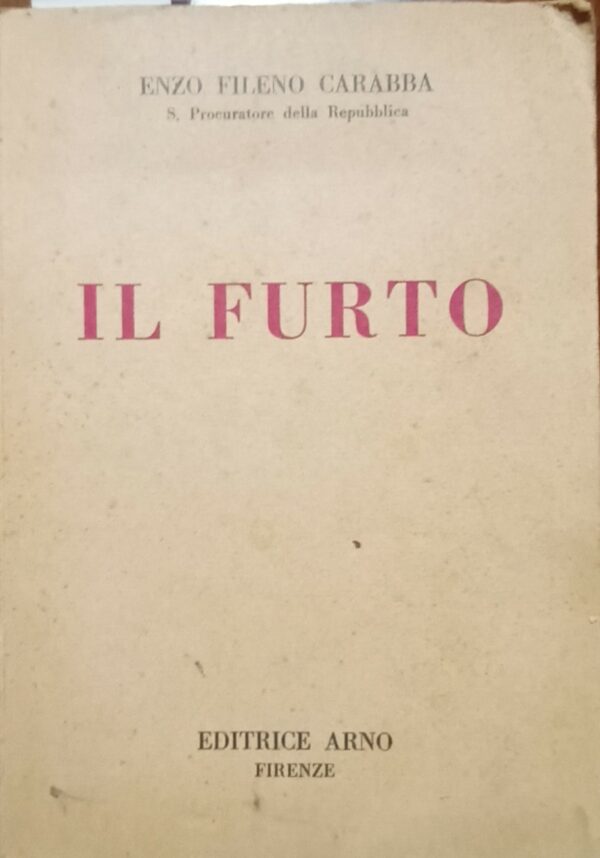 Il Furto - Enzo Fileno Carabba - Ed. Arno Firenze 1960