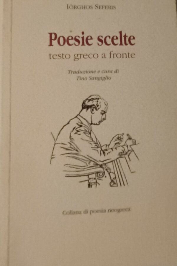 Poesie Scelte - Iorghos Seferis - Ed. Savorgnan Monfalcone 2000