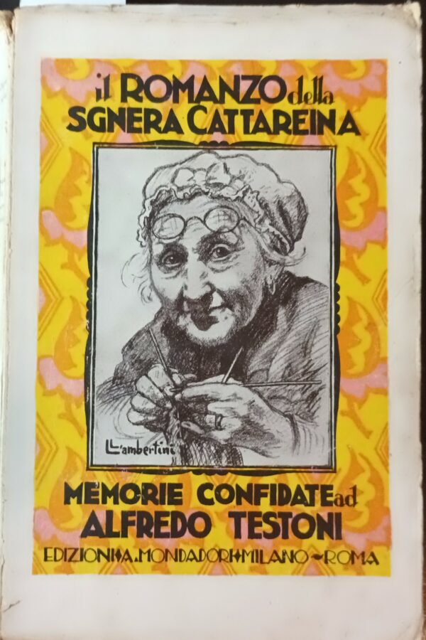 Romanzo Della Sgnera Cattareina - Alfredo Testoni - Ed. Mondadori Milano 1922