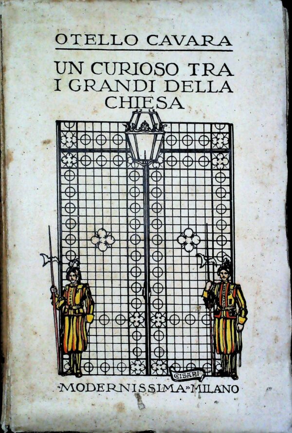 Un Curioso Tra I Grandi Della Chiesa - Otello Cavara - Ed. Modernissima Milano 1925