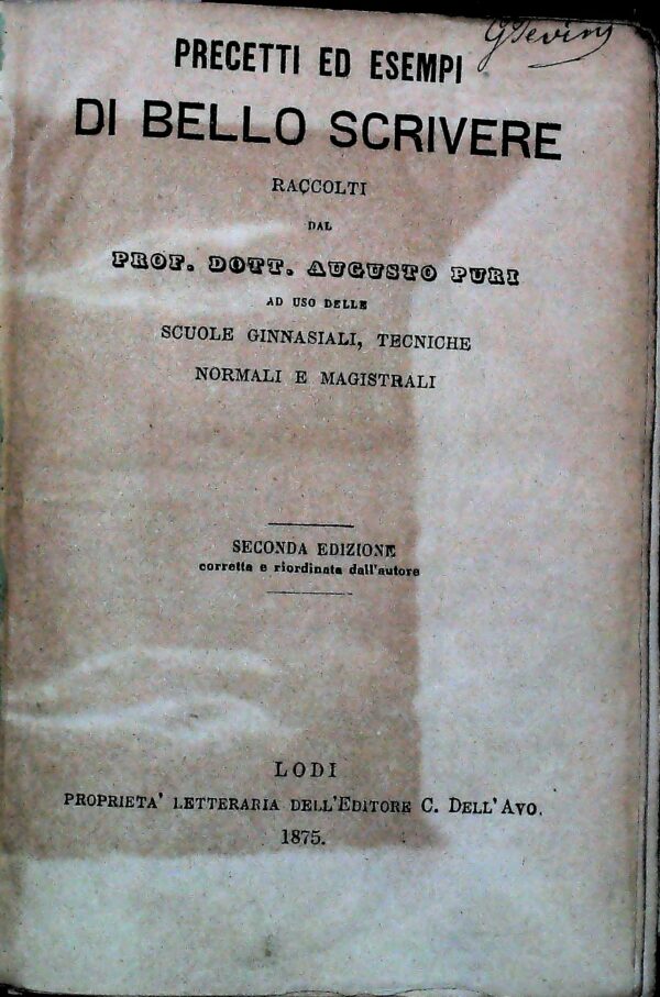 Precetti Ed Esempi Di Bello Scrivere - Augusto Puri - Ed. C. Dell'Avo Lodi 1875