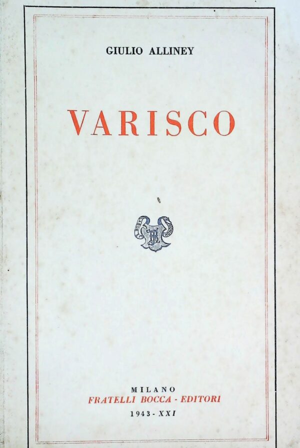 Varisco - Giulio Alliney - Ed. Fratelli Bocca Milano 1943
