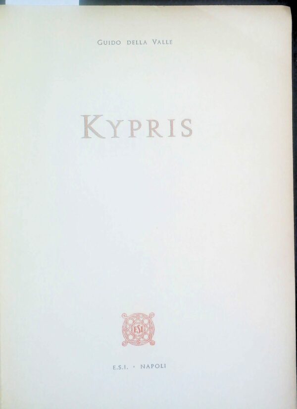 Kypris - Guido Della Valle - Ed. E.S.I. Edizioni Scientifiche Italiane Napoli 1960